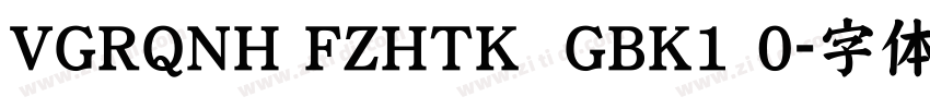 VGRQNH FZHTK  GBK1 0字体转换